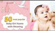 50 Hindu Baby Girl Names with Meanings | Unique Baby Girl Names| Baby Girl Names 2023|Names for Girl
