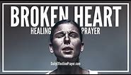 Prayer For a Broken Heart | Prayer For Healing a Broken Heart