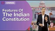 Features Of The Indian Constitution | Class 8 - Civics | Learn With BYJU'S