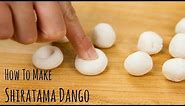How to Make Shiratama Dango (Recipe) 白玉団子の作り方（レシピ）