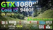 GTX 1080 | Core i5 9400F | Test in 23 Games |