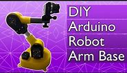 The easiest way to make a robot arm base