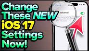 iOS 17 Settings You NEED To Change Now!