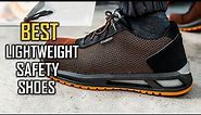 Top 5 Best Lightweight Safety Shoes Review in 2023 | Waterproof/100% Leather/Rubber Sole Shoes