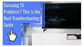 Samsung TV Problems? This Is the Best Troubleshooting Guide