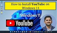 How to install YouTube on Windows 11 | Amit Thinks