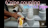 How To Make 6" Inches Pipe Coupling Ashirvad Pipe/ Pipe coupling very easy make #plumbingworkKadapa