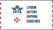 IATA Lithium Battery Shipping Guidelines (LBSG)