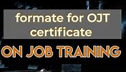 OJT certificate formate | On job training for ITI student certificate formate | 15 days training