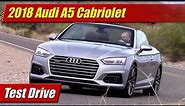 2018 Audi A5 Cabriolet: Test Drive