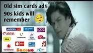 Old Sim Cards Ads||90s Kids will Remember