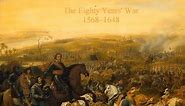 The Eighty Years' War 1568-1648