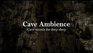 CAVE SOUNDS for DEEP SLEEP ⛰️ INSIDE the CAVE Ambience/ASMR + WATER DRIPPING