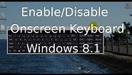 Onscreen Keyboard - Enable or Disable in Windows 8.1 - Windows 8.1 Tutorial