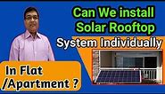 Can We install Solar Rooftop System Individually In Flat /Apartment ?
