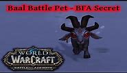 How to Get Baal ~ World of Warcraft BFA Secret Pet