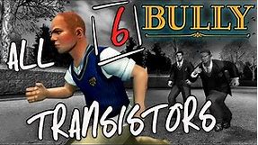 Bully | All 6 Transistor Locations