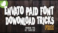 Envato Paid Font Download Tricks ( Free )