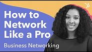 How to Network Like a Pro. (Business Networking )
