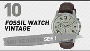 Top 10 Fossil Watch Vintage // New & Popular 2017