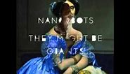 Nanobots by they Might be Giants