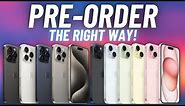 How to PRE-ORDER the iPhone 15 Pro the RIGHT WAY! WATCH THIS FIRST!