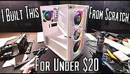 How to build a PC case FROM SCRATCH for under $20!