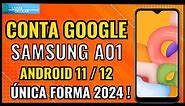 Conta Google Samsung a01 Android 11 e 12 2024 ! Única Forma !