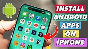 How to Download Android Apps on iPhone (Work 100%)