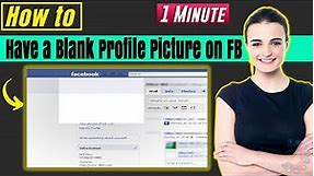 How to have a blank profile picture on facebook 2024