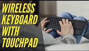 Best Wireless Keyboards With Touchpad 2021 | All In One