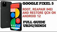 How To Root And Repair IMEI ON Google Pixel 5 | Restore QCN | URDU/HINDI Guide