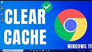 How to Clear Cache on Chrome on Windows 11