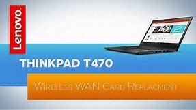 ThinkPad T470 / T480 Laptop Wireless WAN Card Replacement