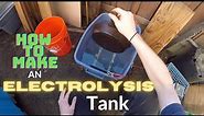 How to make an electrolysis tank - The basics
