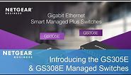 Introducing the NETGEAR GS305E & GS308E Gigabit Ethernet Smart Managed Plus Switches