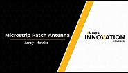 Microstrip Patch Antenna Array Metrics Using Ansys HFSS