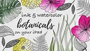 Ink & Watercolor Botanicals on Your iPad in Procreate   FREE Watercolor Brushes | Liz Kohler Brown | Skillshare