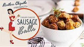 Cream Cheese Sausage Balls | Holidays| Restless Chipotle