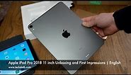 Apple iPad Pro 2018 11 inch Unboxing and First Impressions | English