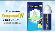 How To Use Compound W® Freeze Off® For Kids