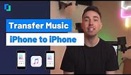 How to transfer music from iPhone to iPhone [2021]-4 Ways