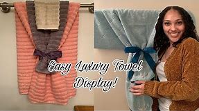 How to get an Easy Luxury Towel Display!