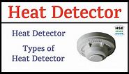 Heat Detector | Types of Heat Detector | Fire Detector | HSE STUDY GUIDE