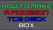 How to Make a Pokemon Card Deck Box