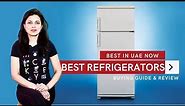 ✅ The Best Refrigerators In UAE | Review & Detail Comparison