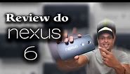 Review (análise) Motorola Nexus 6 - XT1103 (Português)