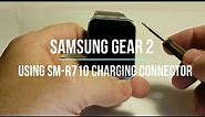 How to use SM-R710 charging connector on Samsung Gear 2 (SM-R380)