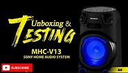 Unboxing & Testing the Sony Home Audio System MHC-V13.