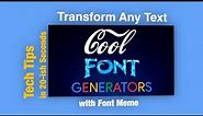 Transform Text with Font Meme - Tech Tips in 20-ish Seconds